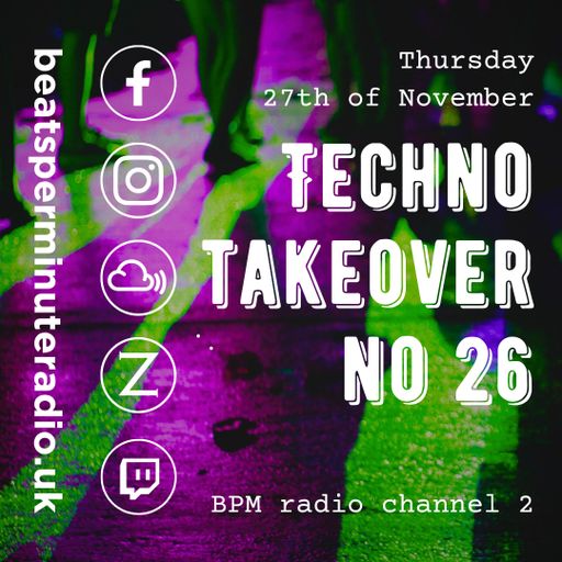 Techno Takeover #26 on BPM Radio Events - Tom Cannier, ZG, CRO
