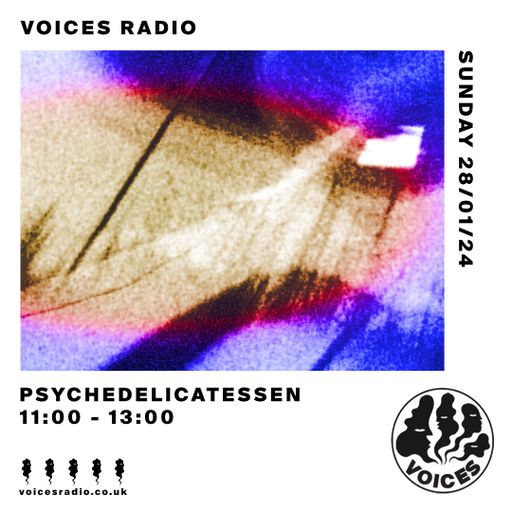 Psychedelicatessen - 28/01/24 - Voices Radio
