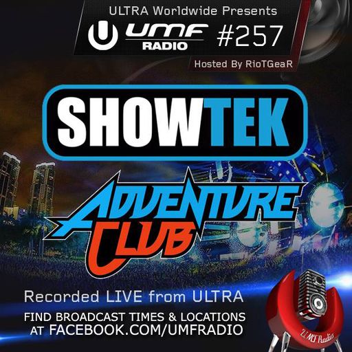 UMF Radio 257 - Showtek & Adventure Club (Live from ULTRA 2014)