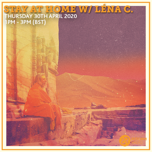 Stay At Home w/ Léna C. 30th April 2020