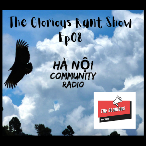 The Glorious Rant Show EP 08 13.08.2021