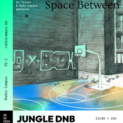 Space between #24 JUNGLE DNB