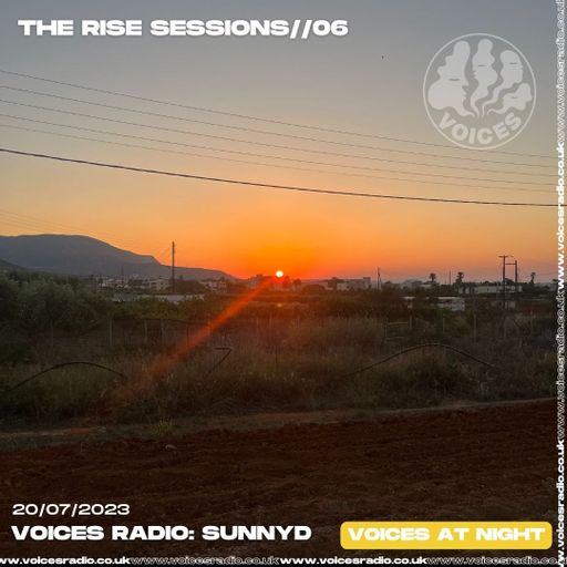 The Rise Sessions 06 w/Sunny D - 20/07/23 -  Voices Radio