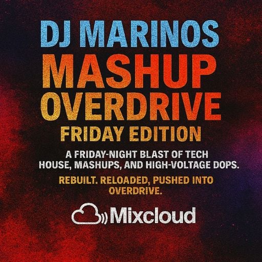 DJ Marinos – Mashup Overdrive: Friday Edition