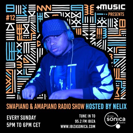 DJ NELIX - SWAPIANO & AMAPIANO RADIO SHOW #012 - 8 MAYO 2022
