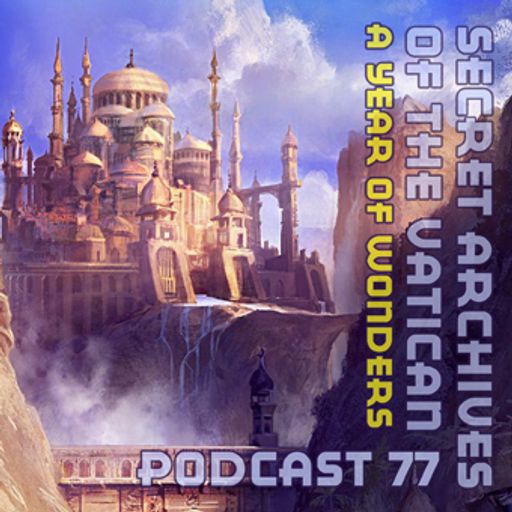 A Year of Wonders - Secret Archives of the Vatican Podcast 77