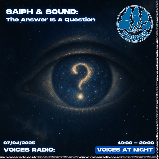 Saiph & Sound "The Answer is a Question" 07/04/25 - [Voices Radio]