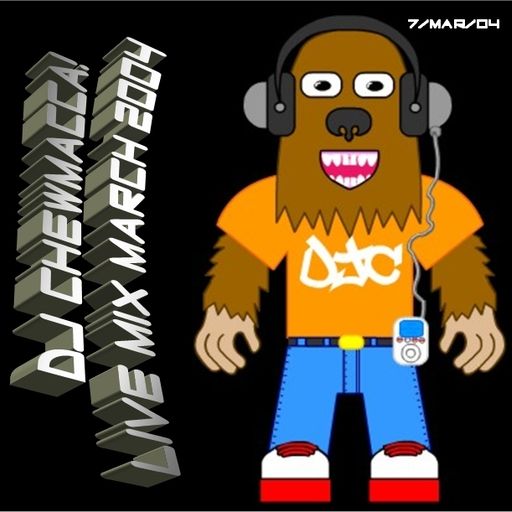 DJ Chewmacca! - mix36 - Live Mix March 2004