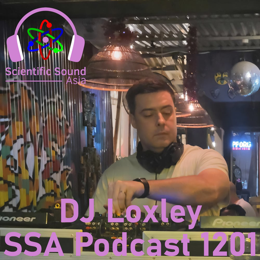 Scientific Sound Asia Podcast 1201, DJ Loxley with The Deeper Shades 1.