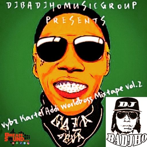 DJ BadJho - Vybz Kartel AddiWorldboss Vol. 2