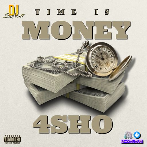 TIME IS MONEY 4SHO (UNCUT EXTENDED FINAL REMIX)