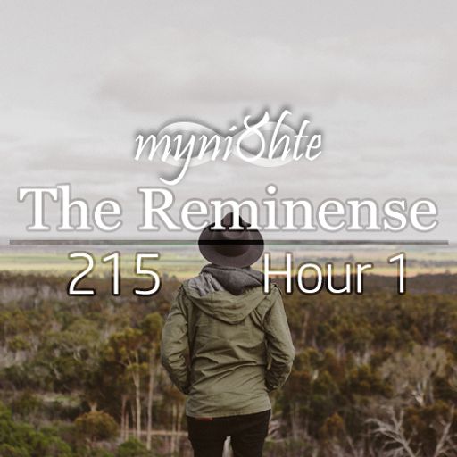 The Reminense 215 - Hour 1