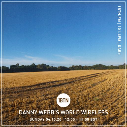 Danny Webb's World Wireless - 04.10.2020