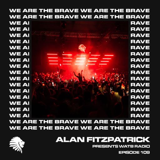 We Are The Brave Radio 109 (Guest Mix by Modeā)
