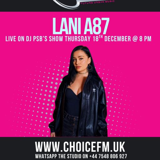 ChoiceFMUK - DJ PSB with Special Guest Lani A87 - 18/12/2025