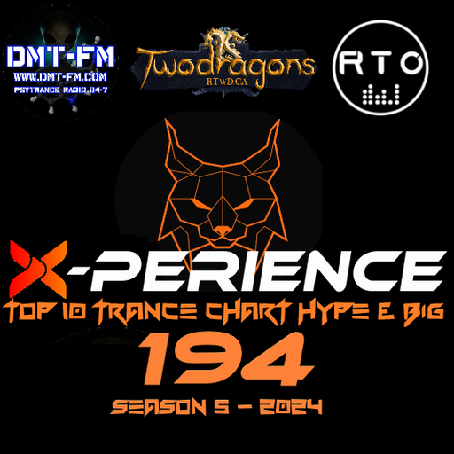 X-PERIENCE TOP 10 TRANCE CHART 194 HYPE & BIG Radio TwoDragons 25.4.2024