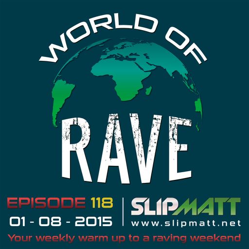 Slipmatt - World Of Rave #118