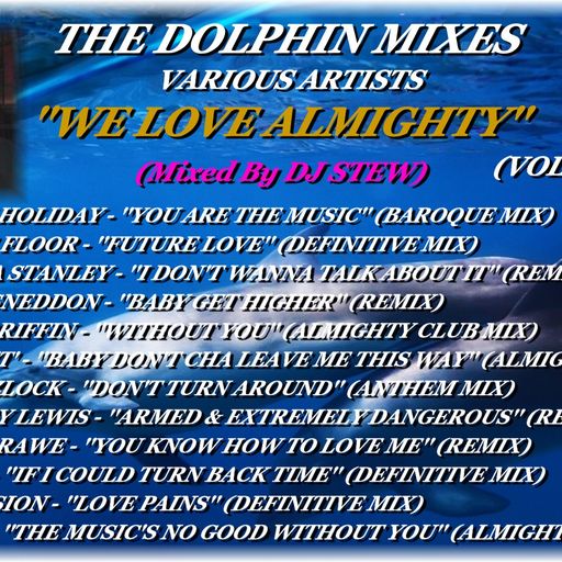 THE DOLPHIN MIXES - VARIOUS ARTISTS - ''WE LOVE ALMIGHTY'' (VOLUME 9)