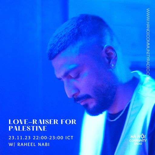 Love-Raiser for Palestine w/ Raheel Nabi