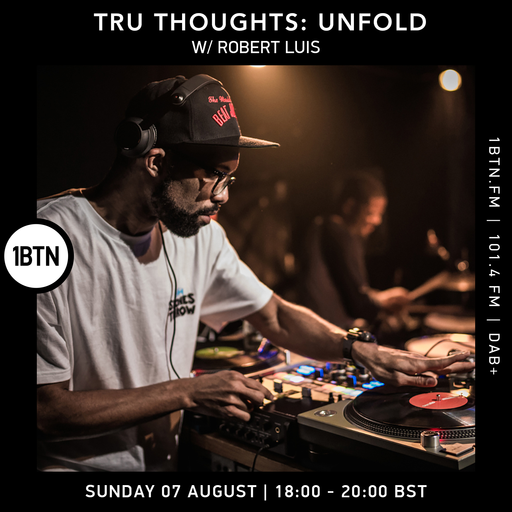 Tru-Thoughts: Unfold with Rob Luis - 07.08.2022