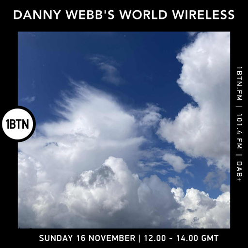 Danny Webb's World Wireless - 16.11.25