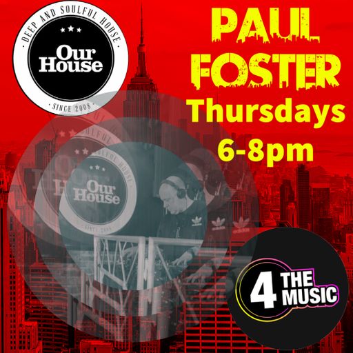 Paul Foster - 4 The Music Exclusive - Our House
