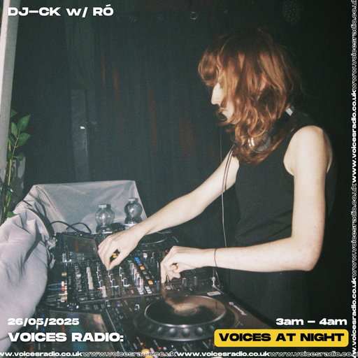 DJ-CK w/ RÓ 26/05/25 [Voices Radio]