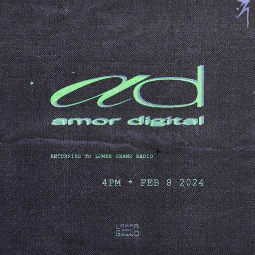 AMOR DIGITAL w/ DJ JUANNY (02.08.24)