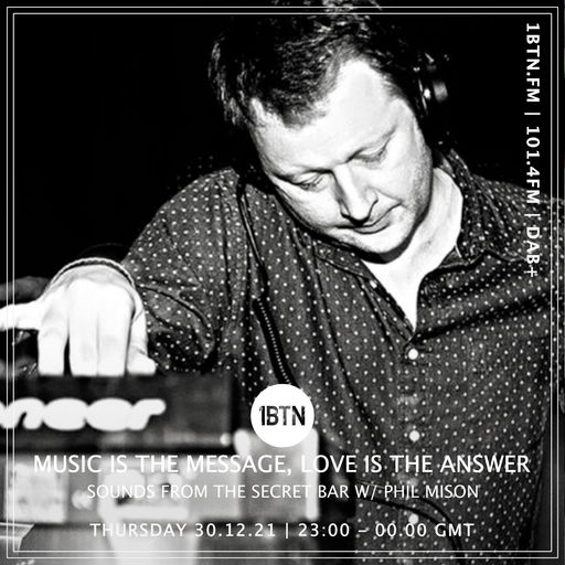 Music Is The Message, Love Is The Answer: Sounds From The Secret Bar with Phil Mison - 30.12.2021