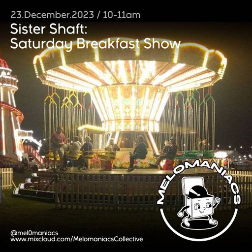 Sister Shaft // Saturday Breakfast Show // 23rd December 2023 // #33