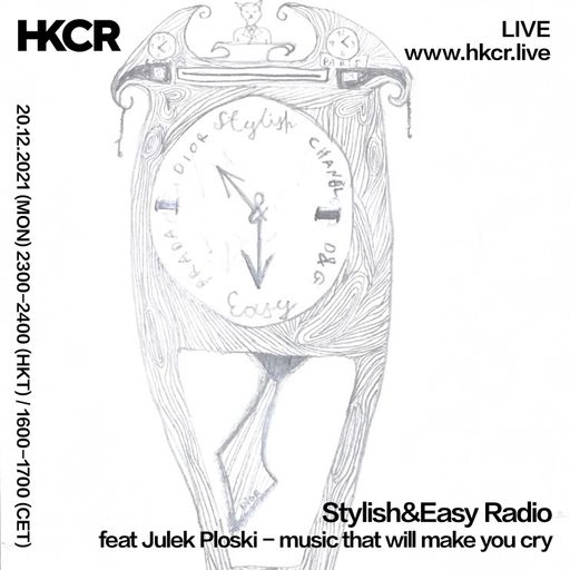 Stylish&Easy Radio feat Julek Ploski-music that will make you cry - 20/12/2021