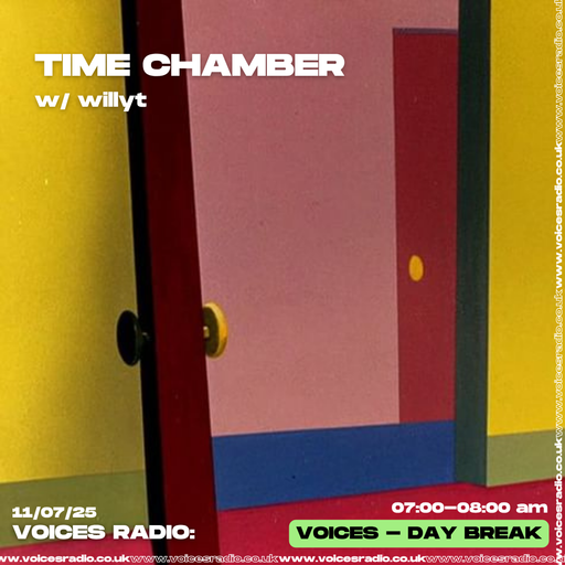 Time Chamber w/ willy t - 11/07/2025 - Voices Radio