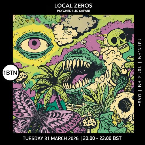Local Zeros - Psychedelic Safari - 31.03.26
