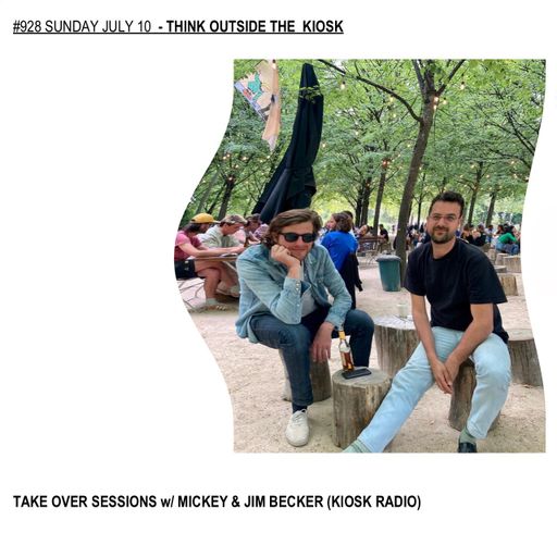 #928 THINK OUTSIDE THE KIOSK TAKE OVER SESSION W/ MICKEY & JIM BECKER (KIOSK RADIO)