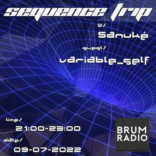 Sequence Trip w/ Sanuké & variable_self (09/07/2022)