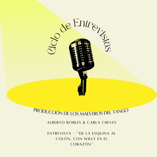 ENTREVISTAS: ''DE LA ESQUINA AL COLÓN, CON WILLY EN EL CORAZÓN'' (16-06-2022)