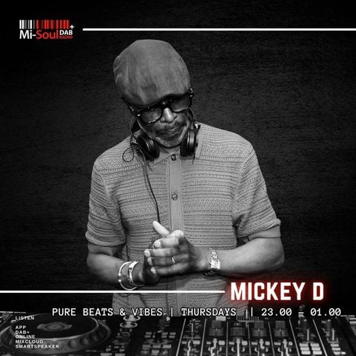 Pure Beats 'N' vibes / Mickey D / Mi-Soul Radio / Thu 11pm - 1am / 07-05-2026