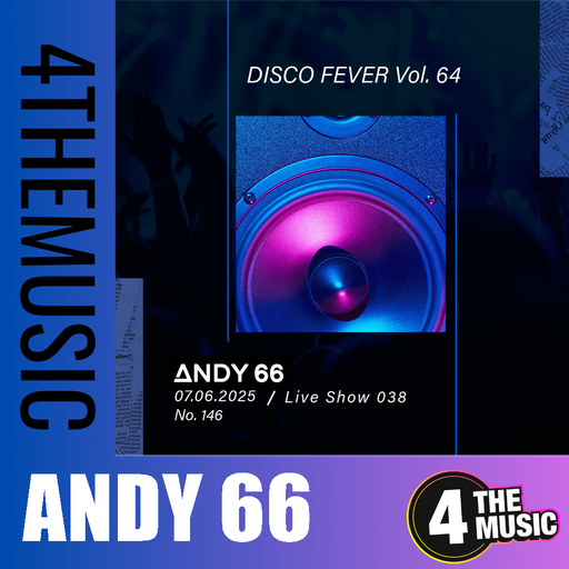 Andy 66 on 4TheMusic - Show 038 - 0/7/06/2025 - Disco Fever Vol. 64