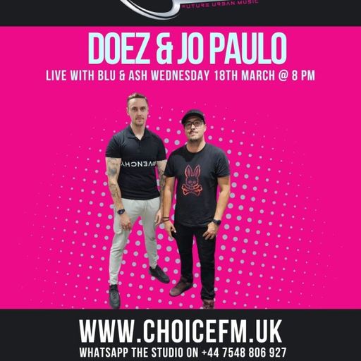 ChoiceFMUK - Live with Ash & Blu - Special Guests Jo Paulo and Doez - 18/03/2026