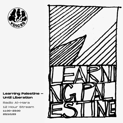 Radio Al-Hara: 'Learning Palestine: Until Liberation' - 23/10/23 - Voices Radio