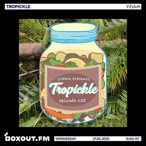 Tropickle 028 - Yidam [27-05-2020]