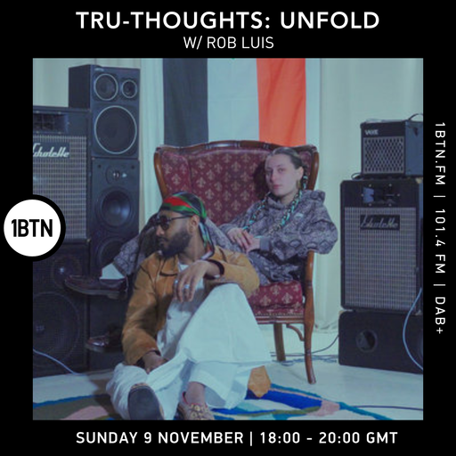 Tru-Thoughts: Unfold w/ Rob Luis - 09.11.25