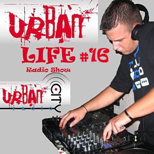 URBAN LIFE Radio Show Ep. 16