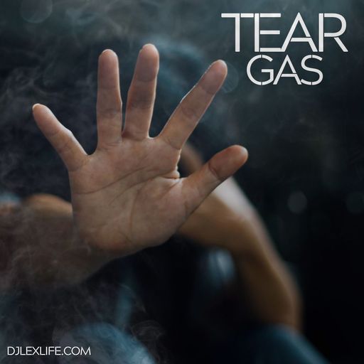 TEAR GAS 08.19.25