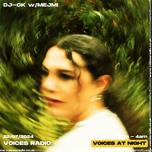DJ-CK w/ MEJMI - 22/07/24 - Voices Radio