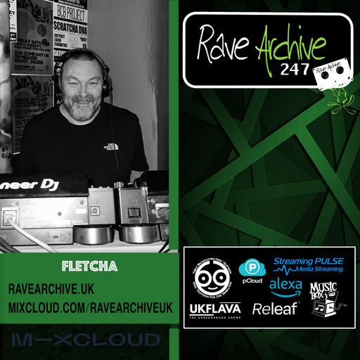 House of Fletcha - Rave Archive 247 - 30.04.25