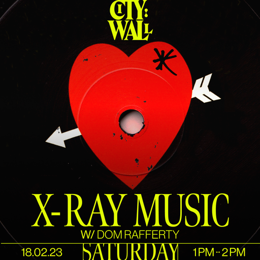 X-Ray Music w/ Dom Rafferty - 18/02/2023