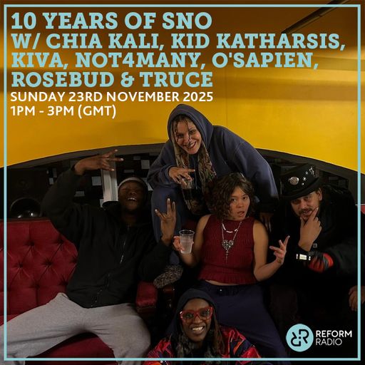 10 Years of SNO w/ Chia Kali, Kid Katharsis, Kiva, Not4Many, O'Sapien, Rosebud & Truce 23rd Nov 2025