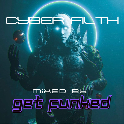 Get Funked - 4 The Music Exclusive - CyberFilth Vol2