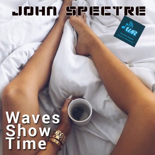 JOHN SPECTRE for Waves Radio #11 - Waves Show Time